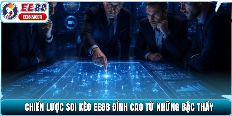 Chiến lược soi kèo EE88 đỉnh cao từ những bậc thầy