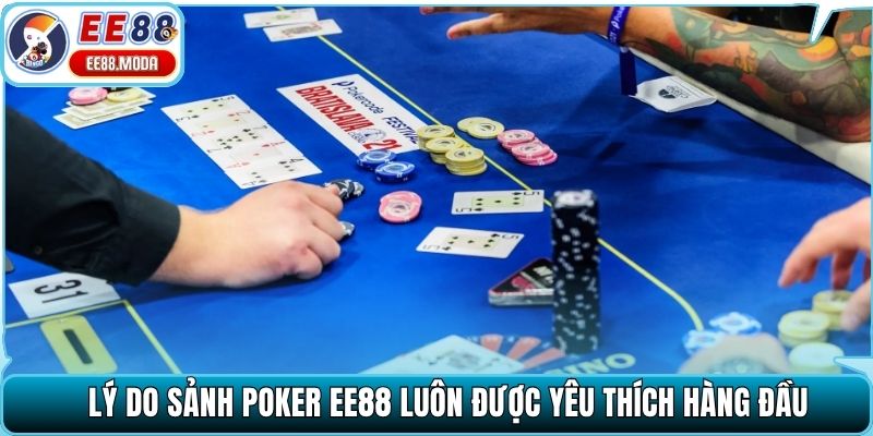 Lý do sảnh poker EE88 luôn được yêu thích hàng đầu