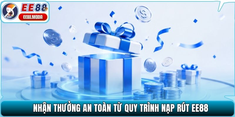 Nhận thưởng an toàn từ quy trình nạp rút EE88