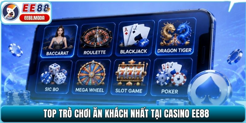 Top trò chơi ăn khách nhất tại casino EE88